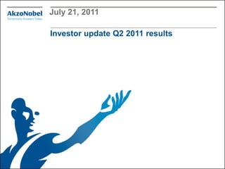 July 21, 2011

Investor update Q2 2011 results
 