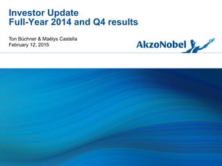 Investor Update
Full-Year 2014 and Q4 results
Ton Büchner & Maëlys Castella
February 12, 2015
 