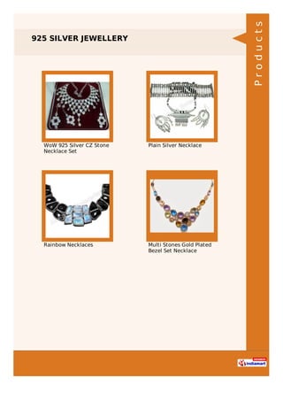 925 SILVER JEWELLERY
WoW 925 Silver CZ Stone
Necklace Set
Plain Silver Necklace
Rainbow Necklaces Multi Stones Gold Plated
Bezel Set Necklace
Products
 