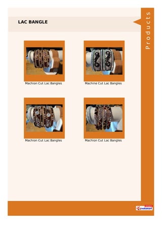 LAC BANGLE
Machion Cut Lac Bangles Machine Cut Lac Bangles
Machion Cut Lac Bangles Machion Cut Lac Bangles
Products
 