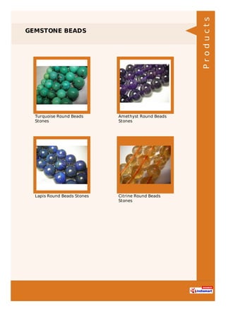 GEMSTONE BEADS
Turquoise Round Beads
Stones
Amethyst Round Beads
Stones
Lapis Round Beads Stones Citrine Round Beads
Stones
Products
 