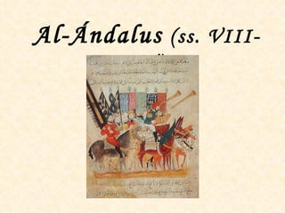 Al-Ándalus   (ss. VIII-XV) 
