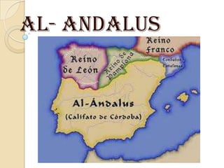 AL- ANDALUS
 