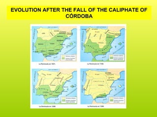 EVOLUTION AFTER THE FALL OF THE CALIPHATE OF
CÓRDOBA
 