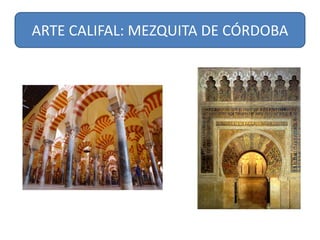 ARTE	CALIFAL:	MEZQUITA	DE	CÓRDOBA
 