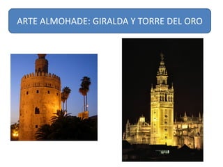 ARTE	ALMOHADE:	GIRALDA	Y	TORRE	DEL	ORO
 