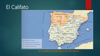 El Califato
Al-Andalus en tiempos de Almanzor
 