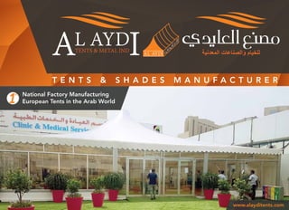 National Factory Manufacturing
European Tents in the Arab World
T E N T S & S H A D E S M A N U F A C T U R E R
www.alayditents.com
 