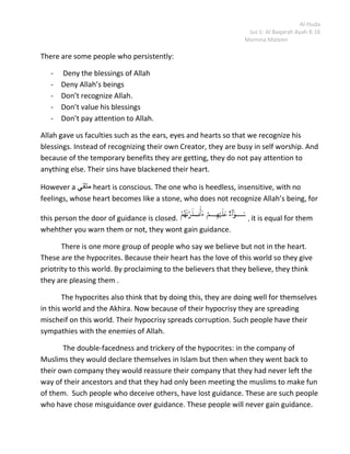 Believe in AkhiraUpon these people are the glad tidings of Allah. Their end result will be that they will be successful.<br />There are some people who persistently:<br /> Deny the blessings of Allah