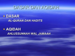 DASAR DAN AQIDAH  DASAR  AL-QURAN DAN HADITS AQIDAH AHLUSSUNNAH WAL JAMAAH 