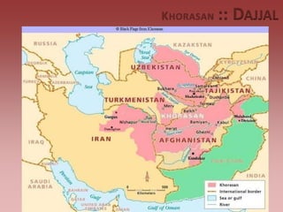 K HORASAN   :: DAJJAL
 