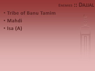 E NEMIES   :: DAJJAL
 