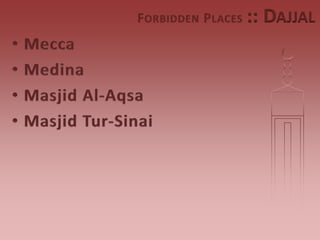 F ORBIDDEN P LACES   :: DAJJAL
 