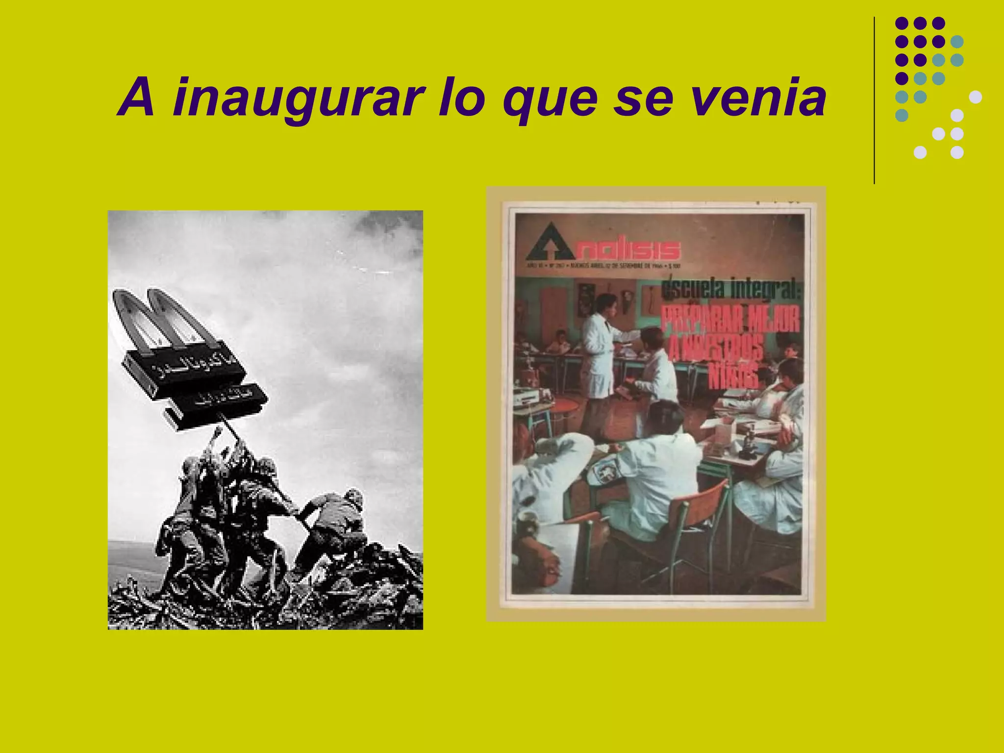 A inaugurar lo que se venia