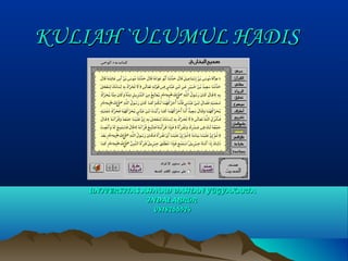 KULIAH `ULUMUL HADIS

UNIVERSITAS AHMAD DAHLAN YOGYAKARTA
INDAL ABROR
0818266524

 