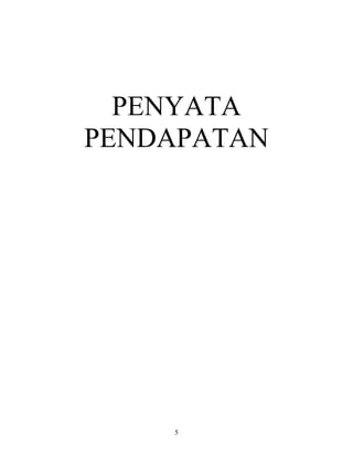 5
PENYATA
PENDAPATAN
 