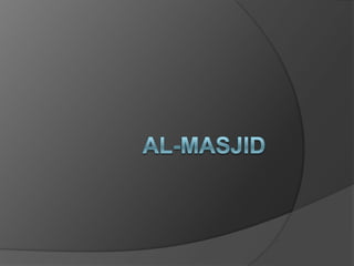 AL-MASJID 