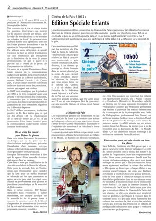 2                                          15 avril 2012


  (Suite de la page 1)                           Cinéma de la Paix ? 2012 :
s’est entrevue, le 19 mars 2012, avec le
président de l’Assemblée constituante, M.
Mustapha Ben Jaâfer.
                                                 Edition Spéciale Enfants
Une rencontre qui a pris en compte toutes
les questions impérieuses qui portent            Lors de la douzième édition consécutive du Cinéma de la Paix organisée par la Fédération Tunisienne
sur la situation actuelle des médias. Une        des Clubs de Cinéma plusieurs questions ont été soulevées : quelle paix cherchons-nous? Est-ce un
kyrielle de revendications a été soumise         cinéma de la paix ou un cinéma pour la paix, et est-ce que ce sujet suscitera l’intérêt de la rue ?
au président de l’ANC. La primauté était         Cette question est aussi posée à ceux qui participent à notre débat et à la réflexion sur le concept de
d’abord donnée aux agressions dont ont           la paix.
fait l’objet plusieurs journalistes et sur la
question de l’impunité des agresseurs.           Cette manifestation qualiﬁée
Par ailleurs, cette délégation a rappelé         par les membres du Ciné
l’urgence de ﬁxer un décret d’application        Club de Tunis de culturelle,
sur une commission qui s’occuperait              s’étale sur une semaine pour
de la distribution de la carte de presse         célébrer les ﬁlms à caractère
professionnelle, tel que le décret 115           non commercial, et pour
portant sur la liberté de la presse, de          rendre hommage au Cinéma
l’impression et de diffusion.                    d’Auteur, à un cinéma qui
En outre, on a signalé l’importance d’une        protège les droits humains
haute instance de la communication               dans un monde dominé par
audiovisuelle garante de la protection et de     la notion du gain excessif.
la préservation de la liberté audiovisuelle,     « Nous attendons encore
comme l’indique l’article 116. D’autre           les résultats de l’enquête
part, le projet d’une nouvelle convention        que nous avons lancé sur
collective équitable entre les journalistes,     le concept du ‘Cinéma’
surtout par rapport aux salaires.                », a dit M. Khaled Dkhil,
Le SNJT tient à souligner que le président       Président de la fédération             L'affiche spécial enfant
de l’ANC a été très coopératif quant aux         avant d’ajouter « le Cinéma
projets et revendications des journalistes,      de la Paix est une aventure                                  etc.. Des ﬁlms auxquels ont contribué des enfants
à commencer par la dénonciation des              aussi bien grande qu’ardue, qui fête cette année ont également été projetés, tels « Warda » (Rose)
agressions dont étaient victimes nombre de       ses 12 ans, et nous comptons bien la poursuivre, et « Houdoud » (Frontières). Des ateliers relatifs
journalistes et leurs retombées négatives        car une nouvelle édition est prévue pour l’année au Cinéma ont été aussi organisés: Conception et
sur la liberté de la presse.                     prochaine».                                                  Photographie Assistées par Ordinateur permettant
Le SNJT déclare, notamment, la réaction                                                                       aux enfants d’apprendre les notions élémentaires
positive de Dr. Ben Jaâfer pour ce qui                            L’Enfant et la Paix                         de la conception et de la photographie avec l’aide
est des décrets 115 (la régularisation           Les organisateurs pensent que l’important est que de l’infographiste professionnel Anis Tounsi, un
de la carte de presse 2012) et 116 (la           le Ciné Club de Tunis a pu instituer une édition atelier de musique (solfège) sous la direction d’Amel
constitution d’une haute instance pour           spéciale pour enfants après une expérience réussie Ben Saad, professeur de musique, et un atelier de
la communication audiovisuelle comme             l’année dernière ; cette édition reﬂète la maturité et peinture murale (graffiti) animée par un artiste
instance modératrice).                           l’expérience des membres de ce club dans la bonne peintre Ismat ben Moussa. Le dernier jour a vu la
                                                 gestion de cet évènement.                                    projection puis la discussion du ﬁlm « le Monde
         On se serre les coudes                  Les quatre jours de cette édition ont permis de traiter d’Ines », et une cérémonie rendant hommage à la
         pour libérer la plume                   plusieurs sujets à l’instar de la citoyenneté, les Enfants réalisatrice tunisienne Fatma Skandrani.
Dans cette cohue ﬂuctuante, la mouvance          et le Monde, les Enfants aux Besoins Spéciﬁques,
médiatique, qui va de pair avec les                                                                        Une session pour enfants réussie sur tous
déambulations sociopolitiques, préconise                                                                                  les plans
l’installation d’un nouveau précepte                                                                      Sara Telliche, Présidente du Club, pense que « ce
robuste et herculéen qui assure la pérennité                                                              qui a caractérisé cette édition par rapport à celle
d’une presse libre et indépendante.                                                                       de l’année dernière c’est le niveau des débats et la
Estropier l’information reviendrait à dire                                                                qualité de l’organisation, outre son programme très
que le spectre d’une nouvelle dictature                                                                   riche. Nous avons pratiquement abordé tous les
rôde encore dans les parages.                                                                             genres cinématographiques, des courts aux longs
C’est dans ce sens que la célébration de la                                                               métrages en passant par le ﬁlm documentaire. Nous
Journée mondiale de la Liberté de la Presse,                                                              avons également amélioré le niveau des ateliers
fêtée pour la seconde fois en Tunisie,                                                                    ». Elle ajoute en disant que « chaque édition a ses
serait une réminiscence pour rappeler                                                                     propres caractéristiques, car alors que l’édition
que la lutte pour un média émancipé                                                                       précédente a bénéﬁcié d’une plus grande publicité,
et affranchi, ne fait que commencer et                                                                    celle de cette année a connu un manque au niveau
qu’un pacte de paix doit être signé entre                                                                 des affiches publicitaires dans les rues et nous avons
médias et gouvernement pour garantir le                                                                   été empêchés de visiter les écoles pour y promouvoir
pluralisme journalistique et la neutralité                                                                notre festival ». En dépit de certaines lacunes, la
de l’information.                                                                                         Présidente du Ciné Club de Tunis insiste pour dire
Dans le même contexte, RSF Tunisie                                                                        que la deuxième édition du Cinéma de la Paix a été
(Reporters Sans Frontières) a publié                                                                      une réussite, car elle a pu aborder avec simplicité
récemment, une analyse juridique sur                                                                      tous les problèmes spéciﬁques à l’enfance dans le
la nouvelle loi de la presse visant à                                                                     contexte actuel et a pu ainsi attirer l’attention des
montrer le caractère sacré de la liberté                                                                  enfants. Les membres du Club se sont dits satisfaits
d’expression, les points forts de la nouvelle                                                             surtout par le niveau des débats avec les enfants, et
loi, la précarité de certains points tout en                                                              par la grande foule drainée ainsi que par la conﬁance
proposant comment y remédier.                                                                             placée en eux par les parents.
                             Melek LAKDAR                                                                                                          Rim Ben Frej
 