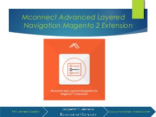 Mconnect Advanced Layered
Navigation Magento 2 Extension
 