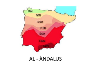 AL - ÀNDALUS
 