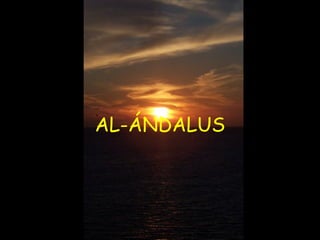 AL-ÁNDALUS
 