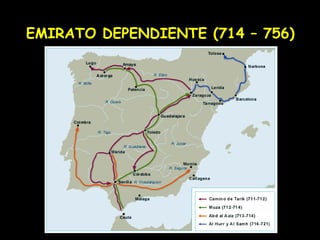 EMIRATO DEPENDIENTE (714 – 756)
 