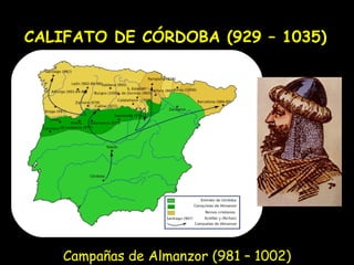 CALIFATO DE CÓRDOBA (929 – 1035)




    Campañas de Almanzor (981 – 1002)
 