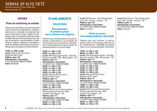 SEBRAE-SP ALTO TIETÊ
Avenida Francisco Ferreira Lopes, 345
Mogi das Cruzes - SP

OFICINA

PLANEJAMENTO

Plano de marketing na medida

PALESTRAS

Oficina que visa oferece aos participantes
uma ferramenta fundamental e indispensável para a condução da empresa com
foco no mercado, ou seja, o plano de marketing, onde os principais assuntos serão:
análise interna e externa da empresa, análise de ambiente, oportunidades e viabilidade de negócio, objetivos estratégicos,
perfil de clientes, diferenciais, mix de marketing, plano de ações e monitoramento.

Planejamento:
O primeiro passo
para começar seu negócio

13/03, das 09h às 18h
Local: Sebrae-SP Escritório
Regional Alto Tietê
Público-alvo: ME
Informações e inscrições:
(11) 4722-8244 | 0800 570 0800
Valor: R$ 50,00

8

Local: PAE Suzano - Rua Washington
Luis, 185 - Centro - Suzano - SP
Público-alvo: ME
Informações e inscrições:
(11) 4744-5540 | 0800 570 0800
Valor: Gratuito

Local: PAE Suzano - Rua Washington
Luis, 185 - Centro - Suzano - SP
Público-alvo: PE
Informações e inscrições:
(11) 4744-5540 | 0800 570 0800
Valor: Gratuito

Como se tornar
microempreendedor individual

Palestra que visa apresentar aos participantes a importância e os conceitos da
constituição de uma empresa, abordando as necessidades do empreendedor, do
empreendimento e da parte legal.

Palestra que visa informar os participantes sobre os principais aspectos da
lei complementar 128/2008 que dispõe
sobre o microempreendedor individual.

10/03, das 15h às 17h
07/04, das 15h às 17h
Local: PAE Itaquaquecetuba - Estrada
de Santa Isabel, 1100 - Monte Belo - SP
Público-alvo: PE
Informações e inscrições:
(11) 4642-2121 | 0800 570 0800
10/03, das 19h às 21h
31/03, das 10h às 12h
14/04, das 15h às 17h
28/04, das 19h às 21h
Local: Sebrae-SP Escritório
Regional Alto Tietê
Público-alvo: PE
Informações e inscrições:
(11) 4722-8244 | 0800 570 0800
17/03, das 19h às 21h
14/04, das 19h às 21h
Local: PAE Ferraz de Vasconcelos
Avenida Santos Dumont, 1646 Jardim Vista Alegre - SP
Público-alvo: PE
Informações e inscrições:
(11) 2857-4892 | 0800 570 0800
24/03, das 15h às 17h
28/04, das 15h às 17h

11/03, das 15h às 17h
08/04, das 15h às 17h
Local: PAE Itaquaquecetuba - Estrada
de santa Isabel, 1100 - Monte belo - SP
Público-alvo: PE
Informações e inscrições:
(11) 4642-2121 | 0800 570 0800
11/03, das 19h às 21h
01/04, das 10h às 12h
15/04, das 15h às 17h
29/04, das 19h às 21h
Local: Sebrae-SP Escritório
Regional Alto Tietê
Público-alvo: PE
Informações e inscrições:
(11) 4722-8244 | 0800 570 0800
18/03, das 19h às 21h
15/04, das 19h às 21h
Local: PAE Ferraz de Vasconcelos
Avenida Santos Dumont, 1646 Jardim Vista Alegre - SP
Público-alvo: PE
Informações e inscrições:
(11) 2857-4892 | 0800 570 0800
25/03, das 15h às 17h
29/04, das 15h às 17h

O SEBRAE-SP reserva-se o direito de cancelar o curso, palestra ou oficina caso não haja número suficiente de inscritos e/ou pagantes.

 
