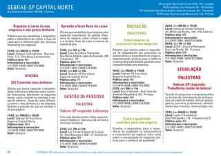 PA Jaraguá: Rua Friedrich Von Voith, 142 - Jaraguá
PA Brasilândia: Rua Parapuã, 491 - Brasilândia
PA Tremembé: Rua Maria Amália Lopes de Azevedo, 241 - Tremembé
PA Pirituba: Rua Luiz José Montesanti, 214 - Pirituba

SEBRAE-SP CAPITAL NORTE
Rua Duarte de Azevedo, 280/282 - Santana

Organize o caixa da sua
empresa e não perca dinheiro
Palestra que visa sensibilizar o empresário
sobre a importância de utilizar o fluxo de
caixa para a administração dos recursos
financeiros nos negócios.
23/04, das 09h30 às 11h30
Local: Colegio Cachoeirinha - Rua dos
Patis, 117 - Vila Nova Cachoeirinha
Público-alvo: ME
Informações e inscrições:
(11) 3991-4848 | 0800 570 0800
Valor: Gratuito

OFICINA
SEI Controlar meu dinheiro
Oficina que busca capacitar o empreendedor individuai a entender sobre controles financeiros, abordando os seguintes
temas: como controlo as entradas e saídas de dinheiro - fluxo de caixa; diferença entre o meu dinheiro e o da empresa;
fazendo a previsão do que irei receber e
do que pagarei.
11/03, das 09h30 às 12h30
Local: Sebrae-SP Escritório
Regional Capital Norte
Público-alvo: MEI
Informações e inscrições:
(11) 2976-2988 | 0800 570 0800
Valor: Gratuito

12

Aprenda a fazer fluxo de caixa

INOVAÇÃO

Oficina que sensibiliza o participante para
aspectos importantes da gestão financeira do negócio, como contas a pagar
e a receber, fluxo de caixa e reserva de
capital de giro.

PALESTRAS

11/03, das 14h às 17h
Local: Casa de Cultura Tremembé
Rua Maria Amália Lopes de Azevedo, 190
Tremembé - SP
Público-alvo: PE
Informações e inscrições:
(11) 2267-1003 | 0800 570 0800
01/04, das 09h às 13h
Local: Sebrae-SP Escritório
Regional Capital Norte
Público-alvo: PE
Informações e inscrições:
(11) 2976-2988 | 0800 570 0800
Valor: Gratuito

GESTÃO DE PESSOAS
PALESTRA

Como mapear os
processos da sua empresa
Palestra que orienta sobre a importância do mapeamento dos processos na
sobrevivência e crescimento do negócio,
implementando práticas para a melhoria
contínua da produtividade, gerando maior
competitividade para empresa.
19/03, das 09h30 às 11h30
Local: Sebrae-SP Escritório
Regional Capital Norte
Público-alvo: ME
Informações e inscrições:
(11) 2976-2988 | 0800 570 0800
27/03, das 09h às 11h
Local: Actus Idiomas - Rua Fabio de
Almeida Magalhães, 69 - Pirituba
Público-alvo: ME
Informações e inscrições:
(11) 3903-8098 | 0800 570 0800
Valor: Gratuito

Sebrae-SP responde: Liderança

.....................................

Tire suas dúvidas sobre clima organizacional, feedback, liderança de um time e
recursos humanos.

Como a qualidade
contribui para seu negócio

27/03, das 19h às 21h
Local: Lar Center Espaço de Cursos
Av. Otto Baumgart, 500 - Vl. Guilherme
Público-alvo: ME
Informações e inscrições:
(11) 2976-2988 | 0800 570 0800
Valor: Gratuito

Orientar o empresário para a importância da qualidade na sobrevivência
e crescimento do negócio, bem como
sobre a necessidade de implantar práticas para a melhoria da qualidade.

20/03, das 09h30 às 11h30
Local: Universe School Idiomas
Av. Milton da Rocha, 104 - Vila Sabrina
Público-alvo: ME
Informações e inscrições:
(11) 2976-2988 | 0800 570 0800
09/04, das 14h às 16h
Local: ACSP - Distrital Noroeste
Rua Luis Braile, 08 - Pirituba
Público-alvo: ME
Informações e inscrições:
(11) 3903-8098 | 0800 570 0800
Valor: Gratuito

LEGISLAÇÃO
PALESTRAS
Sebrae-SP responde:
Trabalhista (salão de beleza)
Sessão de perguntas e respostas sobre
as formas de contratação de profissionais em salão de beleza, vínculo empregatício; parceria profissional, entendimento dos tribunais; remuneração, etc.
17/03, das 09h30 às 11h30
Local: Lopes Treinamento
Rua Pedregulho, 118 - Freguesia do Ó
Público-alvo: ME
Informações e inscrições:
(11) 3991-4848 | 0800 570 0800
Valor: Gratuito

O SEBRAE-SP reserva-se o direito de cancelar o curso, palestra ou oficina caso não haja número suficiente de inscritos e/ou pagantes.

 