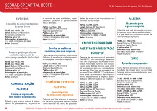 SEBRAE-SP CAPITAL OESTE

PA Rio Pequeno: Av. do Rio Pequeno, 155 - Rio Pequeno

Rua Clélia, 336/344 - Perdizes

EVENTOS
Encontro de empreendedoras
da zona Oeste
12/03, das 19h às 22h
Local: Sebrae-SP Escritório
Regional Capital Oeste
Público-alvo: ME
Informações e inscrições:
(11) 3832-5210 | 0800 570 0800
Valor: Gratuito

.....................................
Passo a passo para fazer
a declaração anual do
microempreendedor individual
13/03, das 19h às 20h
03/04, das 19h às 20h
Local: Sebrae-SP Escritório
Regional Capital Oeste
Público-alvo: ME
Informações e inscrições:
(11) 3832-5210 | 0800 570 0800
Valor: Gratuito

ADMINISTRAÇÃO
PALESTRA
Empresa organizada
tem melhor desempenho
Palestra que orienta quanto à importância do planejamento, organização
16

e controle de suas atividades, possibilitando aprimorar o gerenciamento
de sua empresa.
26/03, das 14h às 16h
Local: Sebrae-SP Escritório
Regional Capital Oeste
Público-alvo: ME
Informações e inscrições:
(11) 3832-5210 | 0800 570 0800
Valor: Gratuito

dades de importação de produtos e os
tramites burocráticos.
20/03, das 19h às 21h
Local: Sebrae-SP Escritório
Regional Capital Oeste
Público-alvo: ME
Informações e inscrições:
(11) 3832-5210 | 0800 570 0800
Valor: Gratuito

.....................................

EMPREENDEDORISMO

Escolha os melhores
caminhos para sua empresa

PALESTRA DE APRESENTAÇÃO

Palestra que orienta sobre a importância
da busca da excelência no planejamento,
organização e controle do negócio.
01/04, das 19h às 21h
Local: Sebrae-SP Escritório
Regional Capital Oeste
Público-alvo: ME
Informações e inscrições:
(11) 3832-5210 | 0800 570 0800
Valor: Gratuito

COMÉRCIO EXTERIOR
PALESTRA
Como importar
da china com segurança
Palestra que visa orientar o empresário da micro e pequena empresa sobre
como importar da china, as possibili-

EMPRETEC
Palestra de apresentação do seminário
EMPRETEC, uma metodologia desenvolvida pela Organização das Nações Unidas
(ONU), ministrada no Brasil com exclusividade pelo Sebrae. Reúne quase vinte
mil empresários por ano, com resultados
excelentes. Quer ser um empresário de
sucesso? Com o EMPRETEC você desenvolve suas características de comportamento empreendedor e amplia as habilidades de administração do seu negócio.
18/03, das 19h às 21h
01/04, das 19h às 21h
10/04, das 19h às 21h
Local: Sebrae-SP Escritório
Regional Capital Oeste
Público-alvo: ME e EPP
Informações e inscrições:
(11) 3832-5210 | 0800 570 0800
Valor: Gratuito

PALESTRA
O caminho para
o próprio negócio
Palestra que visa apresentar aos participantes o que é empreendedorismo
E o que deve ser considerado antes de
abrir um negócio próprio.
10/03, das 14h às 16h
Local: Sebrae-SP Escritório
Regional Capital Oeste
Público-alvo: PE
Informações e inscrições:
(11) 3832-5210 | 0800 570 0800
Valor: Gratuito

CURSO
Aprender a empreender
Curso de nível básico que oferece a oportunidade de interagir com os conceitos
básicos sobre empreendedorismo, mercado e finanças.
11/03 a 13/03, das 09h às 18h
Local: Sebrae-SP Escritório
Regional Capital Oeste
Público-alvo: MEI
Informações e inscrições:
(11) 3832-5210 | 0800 570 0800
08/04 a 10/04, das 09h às 18h
Local: PA Rio Pequeno
Público-alvo: MEI
Informações e inscrições:
(11) 3719-2311 | 0800 570 0800
Valor: Gratuito

O SEBRAE-SP reserva-se o direito de cancelar o curso, palestra ou oficina caso não haja número suficiente de inscritos e/ou pagantes.

 