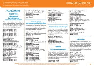 SEBRAE-SP CAPITAL SUL

PA Cidade Ademar: Av. Cupecê, 2.861 - Cidade Ademar
PA Campo Limpo: Rua Mário Neme, 16/22 - Campo Limpo
PA Cidade Dutra: Av. do Jangadeiro, 400 - Cidade Dutra

PLANEJAMENTO
PALESTRAS
Planejamento:
O primeiro passo
para começar seu negócio
Palestra que visa apresentar aos participantes a importância e os conceitos da
constituição de uma empresa, abordando
as necessidades do empreendedor, do
empreendimento e da parte legal.
04/03, das 14h30 às 16h30
10/03, das 09h30 às 11h30
17/03, das 09h30 Às 11h30
25/03, das 14h30 às 16h30
07/04, das 14h30 às 16h30
29/04, das 14h30 às 16h30
Local: Sebrae-SP Escritório
Regional Capital Sul
Público-alvo: PE
Informações e inscrições:
(11) 5522-0500 | 0800 570 0800
05/03, das 14h30 às 16h30
09/04, das 14h30 às 16h30
Local: Colégio São Sabas - Rua das
Flechas, 255 - Jardim Prudência - SP
Público-alvo: PE
Informações e inscrições:
0800 570 0800
13/03, das 09h30 às 11h30
17/04, das 09h30 às 11h30
Local: PA Campo Limpo
Público-alvo: PE
Informações e inscrições:
0800 570 0800
26/03, das 14h30 às 16h30
30/04, das 09h30 às 11h30

Local: Aesul - Rua Cristovão Colombo
Gonçalves, 265 - Cidade Dutra - SP
Público-alvo: PE
Informações e inscrições:
0800 570 0800
Valor: Gratuito

.....................................
Como se tornar
microempreendedor individual
Palestra que visa informar os participantes sobre os principais aspectos da lei
complementar 128/2008 que dispõe sobre
o microempreendedor individual.
12/03, das 09h30 às 11h30
Local: AESUL - Rua Cristóvão Colombo
Gonçalves, 265 - Cidade Dutra
São Paulo - SP
Público-alvo: PE
Informações e inscrições:
0800 570 0800
09/04, das 14h às 16h30
Local: PACD AV. do Jangadeiro,400 - SP
Público-alvo: PE
Informações e inscrições:
0800 570 0800
12/03, das 14h30 às 16h30
16/04, das 14h30 às 16h30
Local: Colégio São Sabas - Rua das
Flechas, 255 - Jardim Prudência - SP
Público-alvo: PE
Informações e inscrições:
0800 570 0800
13/03, das 09h30 às 11h30
27/03, das 14h30 às 16h30
24/04, das 14h30 às 16h30
Local: Sebrae-SP Escritório
Regional Capital Sul

Av. Adolfo Pinheiro, 712 - Santo Amaro

Público-alvo: PE
Informações e inscrições:
(11) 5522-0500 | 0800 570 0800
27/03, das 09h30 às 11h30
10/04, das 09h30 às 11h30
Local: PA Campo Limpo
Público-alvo: PE
Informações e inscrições:
0800 570 0800
Valor: Gratuito

.....................................
Como comprar uma franquia
Palestra que busca apresentar aos participantes como funciona um sistema
de franquia, quais são as vantagens e
os cuidados necessários para esse tipo
de negócio.
10 /04, das 14h30 às 16h30
Local: Sebrae-SP Escritório
Regional Capital Sul
Público-alvo: PE
Informações e inscrições:
(11) 5522-0500 | 0800 570 0800
Valor: Gratuito

OFICINA
Invista no planejamento
Oficina que visa sensibilizar os participantes a identificar e analisar as oportunidades de negócio e iniciar o processo
de planejamento de uma empresa, com
exposição de vídeos, textos, dinâmicas
individuais e em grupo.
13/03, das 14h às 17h
14/04, das 14h às 17h

Local: Sebrae-SP Escritório
Regional Capital Sul
Público-alvo: PE
Informações e inscrições:
(11) 5522-0500 | 0800 570 0800
19/03, das 14h às 17h
23/04, das 14h às 17h
Local: Colégio São Sabas - Rua das
Flechas, 255 - Jardim Prudência - SP
Público-alvo: PE
Informações e inscrições:
0800 570 0800
20/03, das 09h às 12h
24/04, das 09h às 12h
Local: CEU Campo Limpo
Avenida Carlos Lacerda, 678
Público-alvo: PE
Informações e inscrições:
0800 570 0800
Valor: Gratuito

.....................................
SEI Planejar
Oficina destinada ao empreendedor individual que deseja aprender a organizar o
seu negócio para se adaptar às necessidades do mercado, dispor de produtos e
serviços com qualidade e ampliar as possibilidades de expansão do seu negócio
de maneira sustentável. Fortalecendo o
seu empreendimento.
25/04, das 09h às 12h
Local: CAT Interlagos
Avenida Interlagos, 6.122
Interlagos - São Paulo - SP
Público-alvo: MEI
Informações e inscrições:
0800 570 0800
Valor: Gratuito

Importante: Prezado cliente, a tolerância de atraso para participar nos cursos, oficinas, palestras e eventos similares agendados do SEBRAE-SP é de 15 minutos.
Ao realizar sua inscrição, certifique-se que possa comparecer, pois sua ausência impossibilitará a oportunidade de participação de outro cliente.

25

 