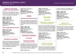 SEBRAE-SP CAPITAL LESTE I

PA Sapopemba: Av. Sapopemba, 2.824 - Sapopemba

Rua Itapura, 270 - Tatuapé - SP

Organize o caixa da sua
empresa e não perca dinheiro
Palestra que visa sensibilizar o empresário sobre a importância de utilizar o
fluxo de caixa para a administração dos
recursos financeiros nos negócios.
21/03, das 14h às 16h
01/04, das 09h às 11h
11/04, das 09h às 11h
Local: Sebrae-SP Escritório
Regional Capital Leste I
Público-alvo: ME
Informações e inscrições:
(11) 2225-2177 | 0800 570 0800
Valor: Gratuito

Gerenciando fluxo de caixa dia
03/04, das 14h às 16h
Local: PA Sapopemba
Público-alvo: ME
Informações e inscrições:
(11) 2021-1110 | 0800 570 0800
Valor: Gratuito

.....................................
Indicadores de resultados
Palestra que busca orientar o empresário
para ações de análise e planejamento da
lucratividade, contribuindo para desenvolver habilidades gerenciais com ênfase em resultados, para sobrevivência e
crescimento do empreendimento.
04/04, das 09h às 11h

Local: Sebrae-SP Escritório
Regional Capital Leste I
Público-alvo: ME
Informações e inscrições:
(11) 2225-2177 | 0800 570 0800
Valor: Gratuito

OFICINA
Aprenda a fazer fluxo de caixa
Oficina que sensibiliza o participante para
aspectos importantes da gestão financeira do negócio, como contas a pagar e a receber, fluxo de caixa e reserva de capital
de giro.
21/03, das 09h às 13h
28/04, das 09h às 13h
Local: Sebrae-SP Escritório
Regional Capital Leste I
Público-alvo: PE
Informações e inscrições:
(11) 2225-2177 | 0800 570 0800

GESTÃO DE PESSOAS
PALESTRA
Como criar e manter
uma equipe motivada
Sensibilizar o empresário para a necessidade de formar e manter uma equipe comprometida com a empresa. Mostrar ferramentas que estimulam os colaboradores
para o desenvolvimento do trabalho.
19/03, das 09h às 11h

28

15/04, das 14h às 16h
Local: Sebrae-SP Escritório
Regional Capital Leste I
Público-alvo: ME
Informações e inscrições:
(11) 2225-2177 | 0800 570 0800
Valor: Gratuito

INOVAÇÃO
PALESTRA
Planejamento, programação
e controle da produção

práticas que levam à otimização do manuseio e armazenamento de materiais.
08/04, das 09h às 11h
29/04, das 09h às 11h
Local: Sebrae-SP Escritório
Regional Capital Leste I
Público-alvo: ME
Informações e inscrições:
(11) 2225-2177 | 0800 570 0800
Valor: Gratuito

.....................................
Organize seus
processos para crescer

Palestra que visa sensibilizar o empreendedor para a importância do planejamento
de curto, médio e longo prazo para obter
melhores resultados do seu negócio.
Orientar sobre as atribuições e ferramentas do setor de planejamento da produção.

Palestra que orienta sobre os conceitos
de organização e processos empresariais, permitindo aos empresários desenvolver habilidades gerenciais com ênfase
nos resultados.

11/03, das 09h às 11h
Local: Sebrae-SP Escritório
Regional Capital Leste I
Público-alvo: ME
Informações e inscrições:
(11) 2225-2177 | 0800 570 0800
Valor: Gratuito

16/04, das 09h às 11h
Local: Sebrae-SP Escritório
Regional Capital Leste I
Público-alvo: ME
Informações e inscrições:
(11) 2225-2177 | 0800 570 0800
Valor: Gratuito

.....................................
Controle seu estoque
e não perca dinheiro
Palestra que visa sensibilizar o empreendedor para a importância da administração de estoques como fator de lucro e
orientá-lo para o uso de ferramentas e

O SEBRAE-SP reserva-se o direito de cancelar o curso, palestra ou oficina caso não haja número suficiente de inscritos e/ou pagantes.

 