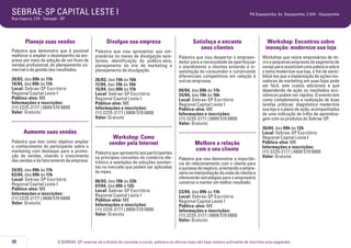SEBRAE-SP CAPITAL LESTE I

PA Sapopemba: Av. Sapopemba, 2.824 - Sapopemba

Rua Itapura, 270 - Tatuapé - SP

Planeje suas vendas

Divulgue sua empresa

Palestra que demonstra que é possível
melhorar e ampliar o desempenho da empresa por meio da adoção de um fluxo de
vendas profissional, do planejamento comercial e da gestão dos resultados.

Palestra que visa apresentar aos empresários os meios de divulgação existentes, identificação do público-alvo,
planejamento do mix de marketing e
planejamento de divulgação.

20/03, das 09h às 11h
14/04, das 09h às 11h
Local: Sebrae-SP Escritório
Regional Capital Leste I
Público-alvo: ME
Informações e inscrições:
(11) 2225-2177 | 0800 570 0800
Valor: Gratuito

26/03, das 14h às 16h
11/04, das 14h às 16h
15/04, das 09h às 11h
Local: Sebrae-SP Escritório
Regional Capital Leste I
Público-alvo: ME
Informações e inscrições:
(11) 2225-2177 | 0800 570 0800
Valor: Gratuito

.....................................
Aumente suas vendas
Palestra que tem como objetivo ampliar
o conhecimento do participante sobre o
marketing com destaque para a promoção de vendas, visando o crescimento
das vendas e do faturamento da empresa.
24/03, das 09h às 11h
03/04, das 09h às 11h
Local: Sebrae-SP Escritório
Regional Capital Leste I
Público-alvo: ME
Informações e inscrições:
(11) 2225-2177 | 0800 570 0800
Valor: Gratuito

30

.....................................
Workshop: Como
vender pela Internet
Palestra que apresenta aos participantes
os principais conceitos do comércio eletrônico e exemplos de soluções existentes no mercado que podem ser aplicadas
às mpes.
06/03, das 19h às 22h
07/04, das 09h à 12h
Local: Sebrae-SP Escritório
Regional Capital Leste I
Público-alvo: ME
Informações e inscrições:
(11) 2225-2177 | 0800 570 0800
Valor: Gratuito

Satisfaça e encante
seus clientes

Workshop: Encontros sobre
inovação: modernize sua loja

Palestra que visa despertar o empreendedor para a necessidade de aperfeiçoar
o atendimento a clientes evitando a insatisfação do consumidor e construindo
diferenciais competitivos em relação à
outras empresas.

Workshop que reúne empresários de micro e pequenas empresas do segmento de
varejo para assistirem uma palestra sobre
o tema modernize sua loja, a fim de sensibilizá-los que a implantação de ações inovadoras de marketing em suas lojas pode
ser fácil, sem custos adicionais e que
dependendo da ação os resultados econômicos podem ser rápidos. O evento tem
como complemento a realização de duas
tarefas práticas: diagnóstico modernize
sua loja e o plano de ação, acompanhados
de uma indicação de trilha de aprendizagem com os produtos do Sebrae-SP.

09/04, das 09h às 11h
24/04, das 14h às 16h
Local: Sebrae-SP Escritório
Regional Capital Leste I
Público-alvo: ME
Informações e inscrições:
(11) 2225-2177 | 0800 570 0800
Valor: Gratuito

.....................................
Melhore a relação
com o seu cliente
Palestra que visa demonstrar a importância do relacionamento com o cliente para
o sucesso do negócio, orientando o empresário na interpretação da visão do cliente e
oferecendo estratégias para o empresário
construir e manter um melhor resultado.

30/04, das 09h às 12h
Local: Sebrae-SP Escritório
Regional Capital Leste I
Público-alvo: ME
Informações e inscrições:
(11) 2225-2177 | 0800 570 0800
Valor: Gratuito

23/04, das 09h às 11h
Local: Sebrae-SP Escritório
Regional Capital Leste I
Público-alvo: ME
Informações e inscrições:
(11) 2225-2177 | 0800 570 0800
Valor: Gratuito

O SEBRAE-SP reserva-se o direito de cancelar o curso, palestra ou oficina caso não haja número suficiente de inscritos e/ou pagantes.

 