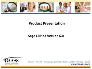 Product Presentation
Sage ERP X3 Version 6.0
 
