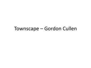 Townscape – Gordon Cullen
 