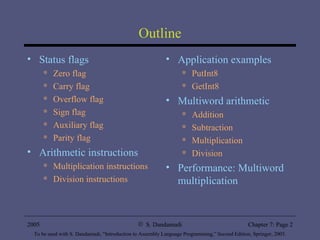 Outline <ul><li>Status flags </li></ul><ul><ul><li>Zero flag </li></ul></ul><ul><ul><li>Carry flag </li></ul></ul><ul><ul>...