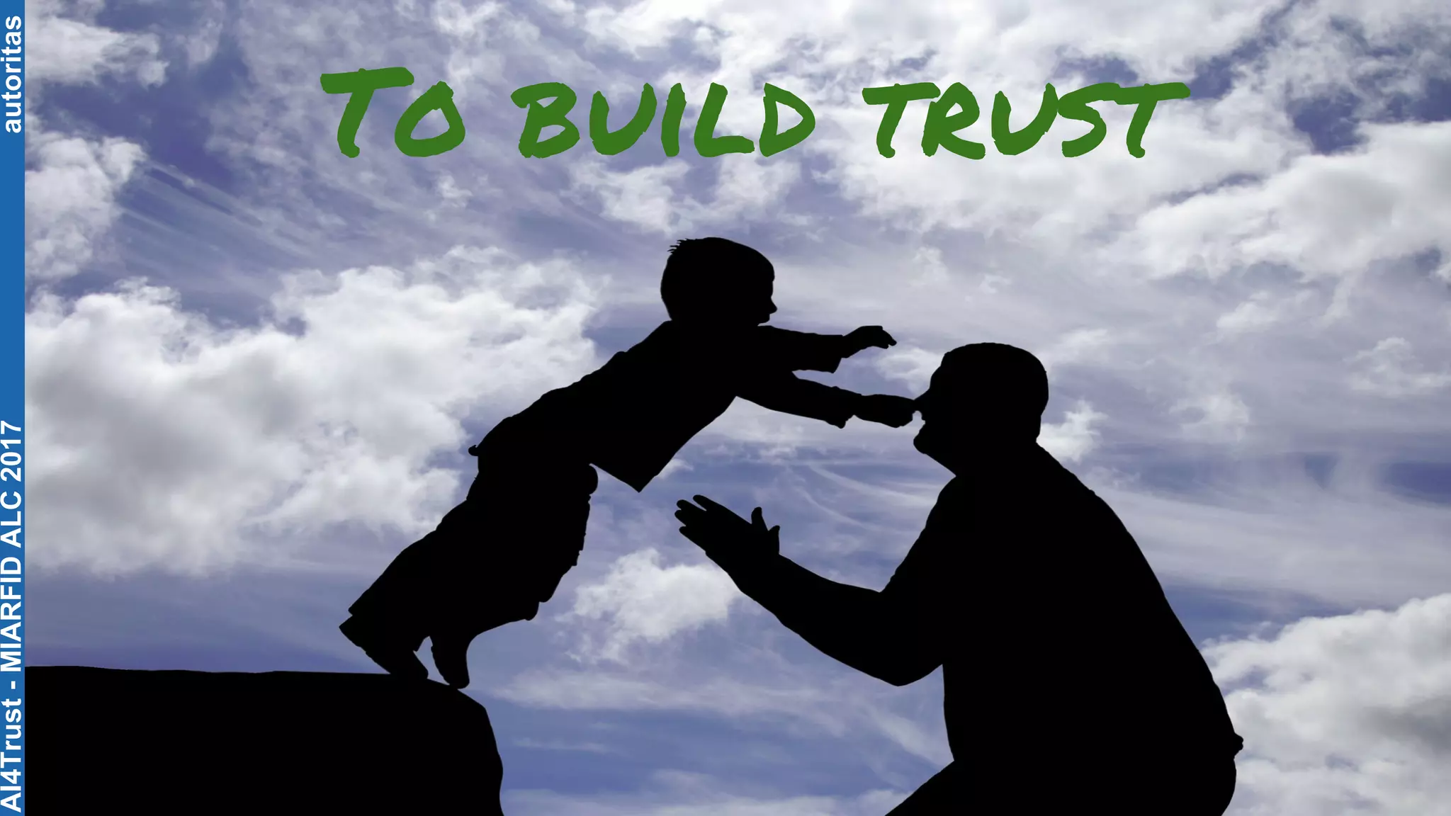 autoritas
To build trust
AI4Trust-MIARFIDALC2017
 