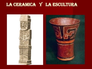 LA CERAMICA  Y  LA ESCULTURA     