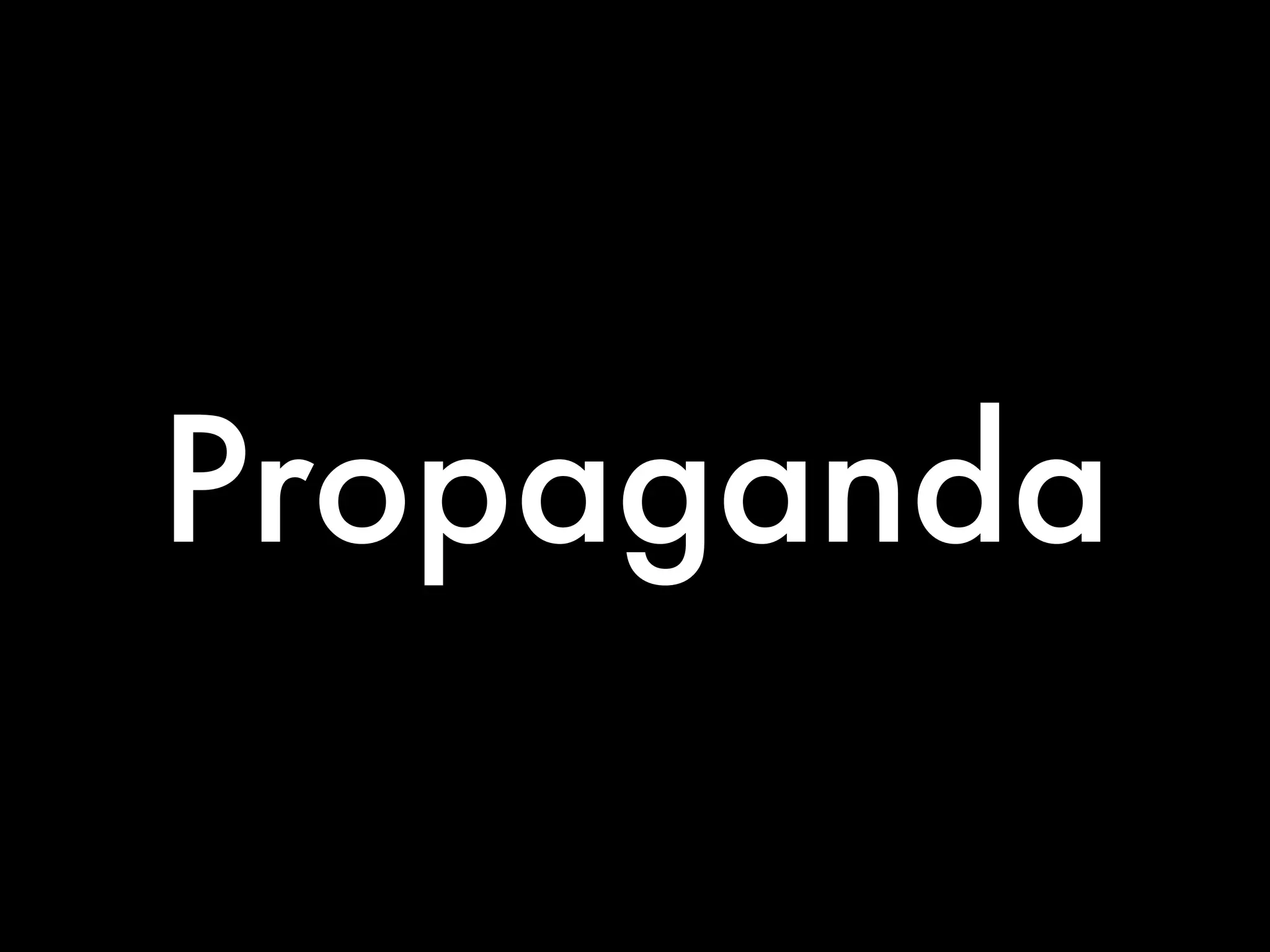 Propaganda
 