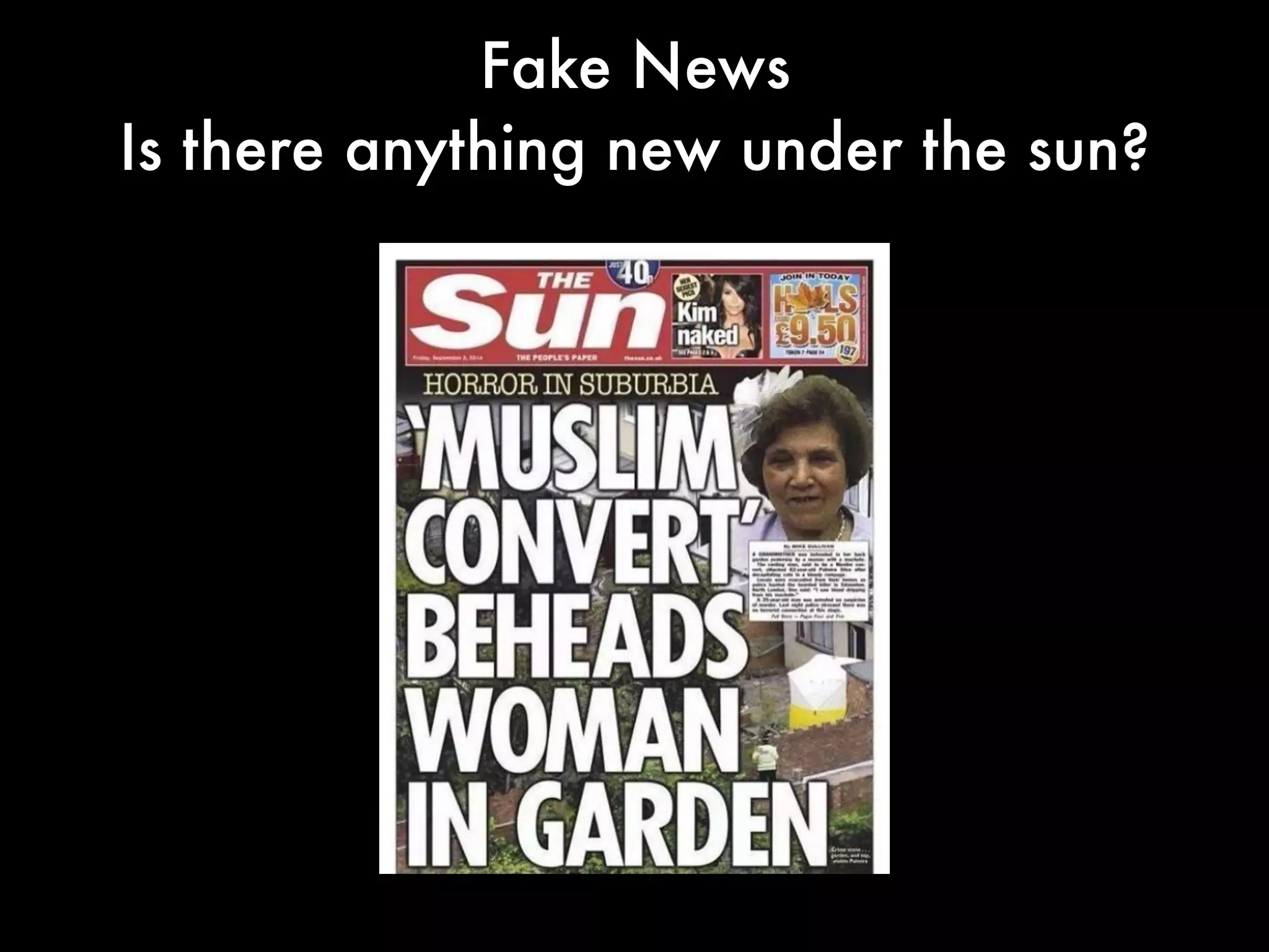 Fake News
Is there anything new under the sun?
 