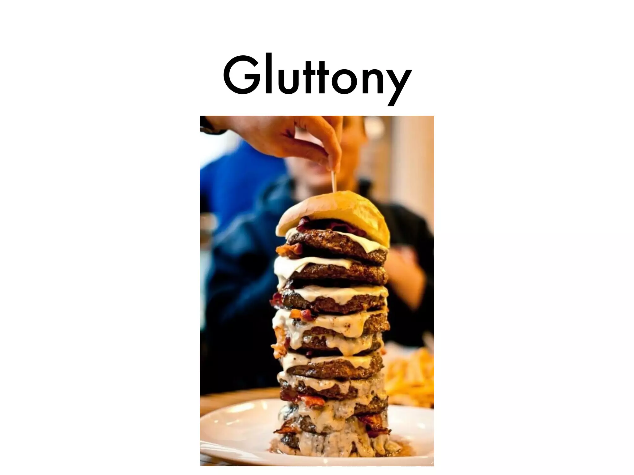 Gluttony
 