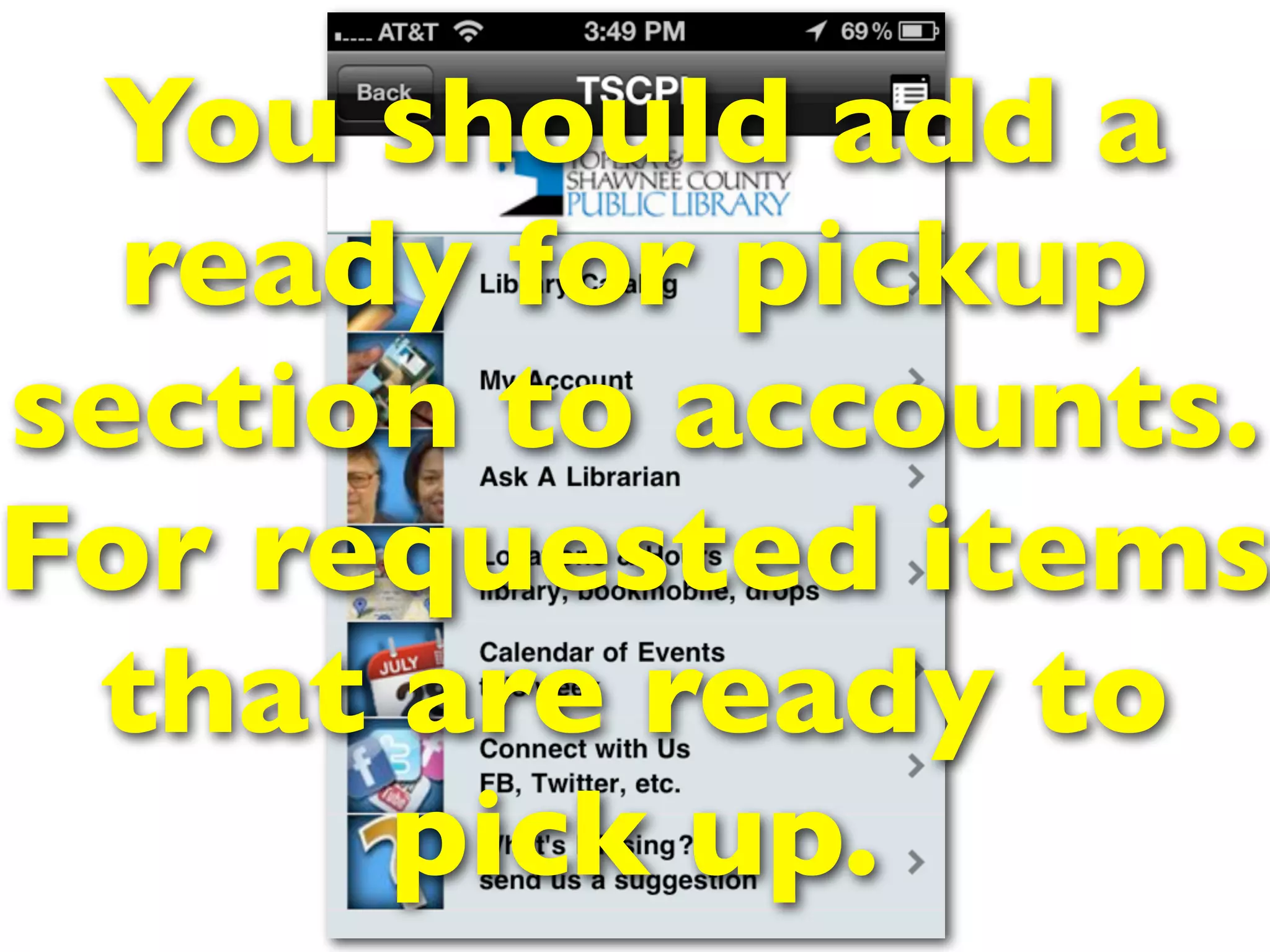 You should add a
  ready for pickup
section to accounts.
For requested items
 that are ready to
      pick up.
 
