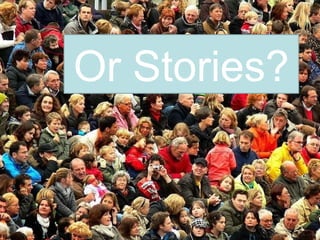 Or Stories? 