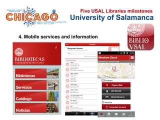 University of Salamanca
4. Mobile services and information
Five USAL Libraries milestones
 