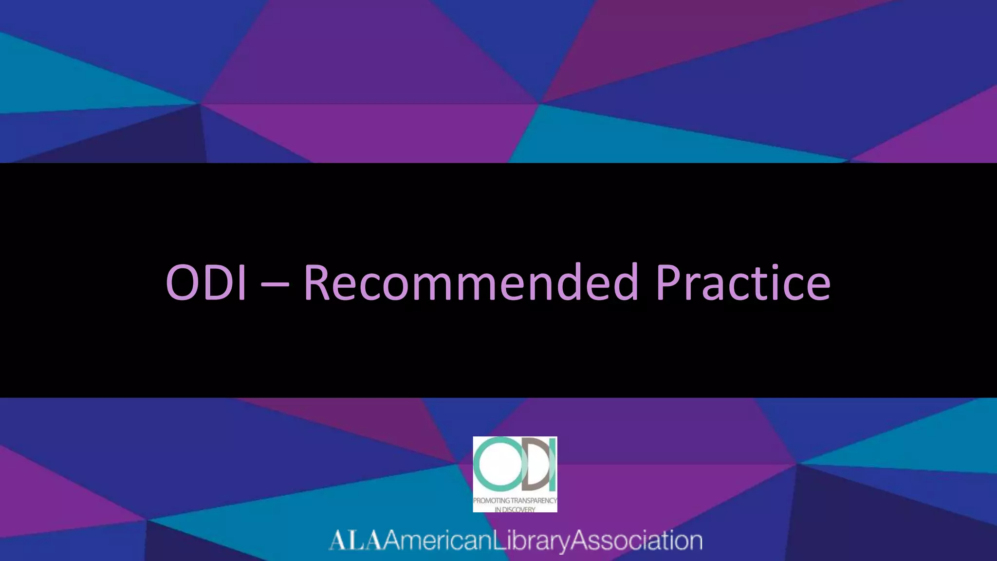 ODI – Recommended Practice
 