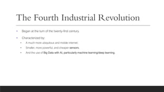 The Fourth Industrial Revolution
• Began at the turn of the twenty-first century.
• Characterized by:
• A much more ubiqui...