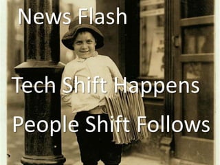 News FlashNews FlashTech Shift HappensPeople Shift Follows