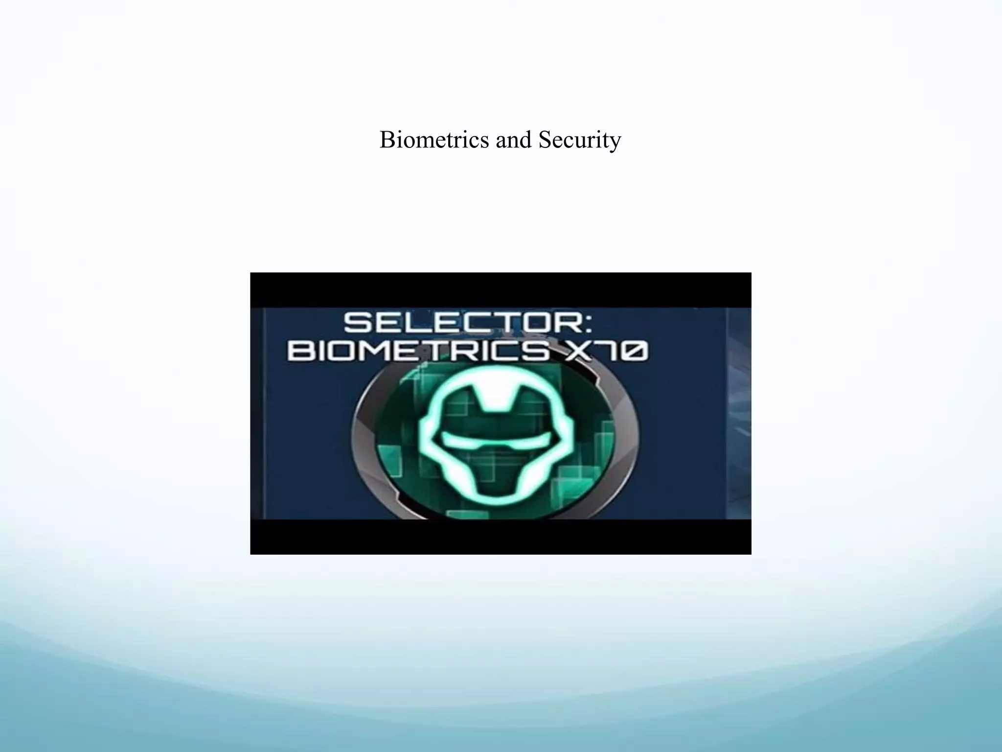 Biometrics and Security
 
