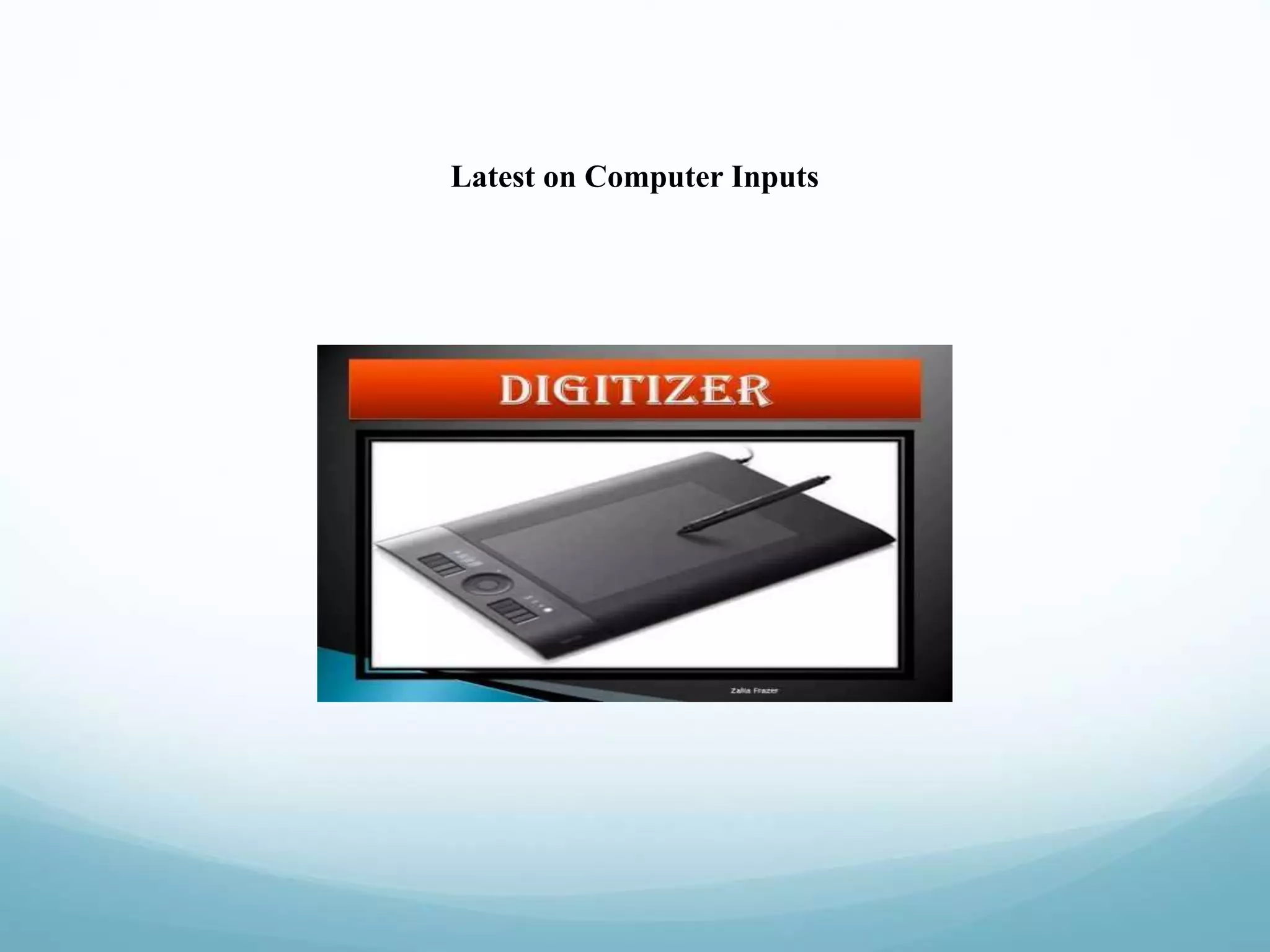 Latest on Computer Inputs
 