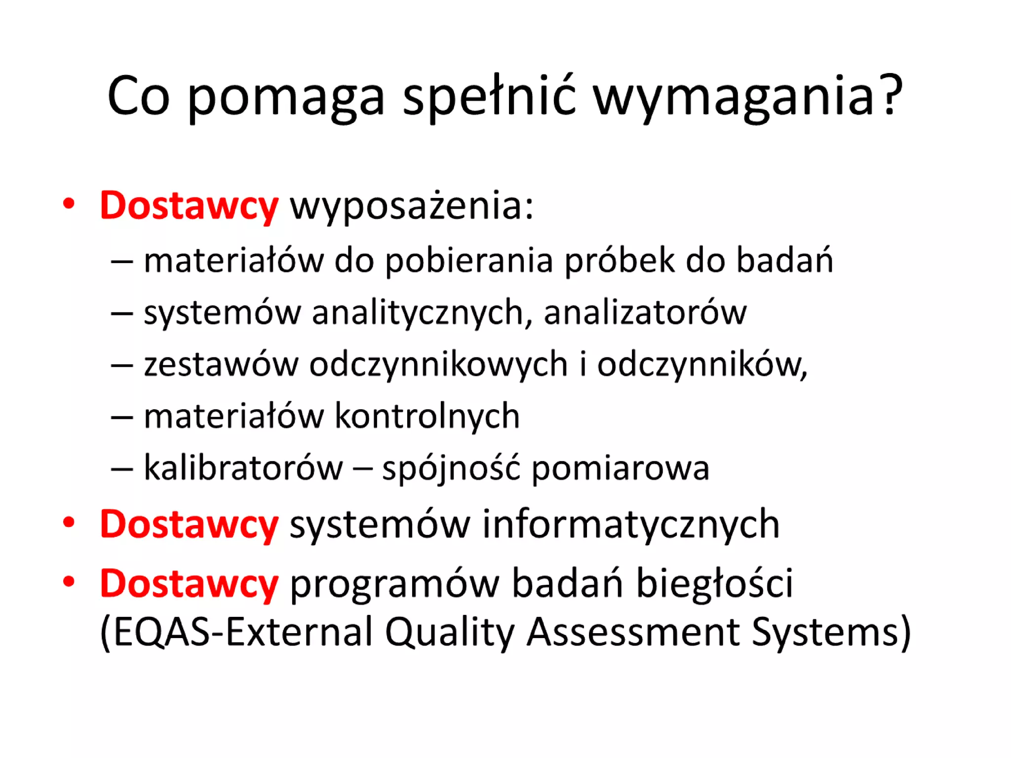 Experience in implementation of the ISO 15189 internationalstandard into ALAB-laboratoria medical laboratory activity